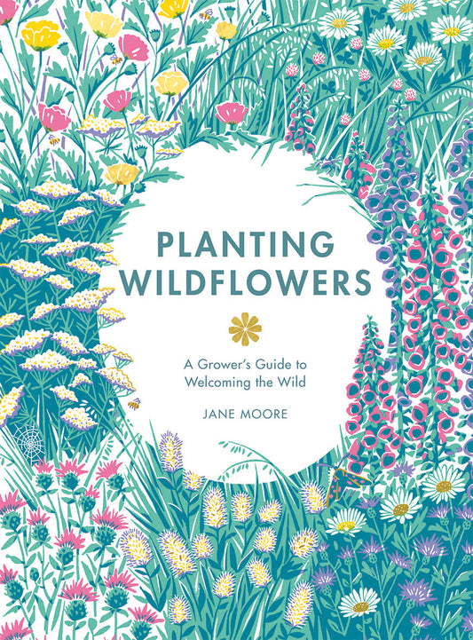 Planting Wildflowers: A Growers Guide
